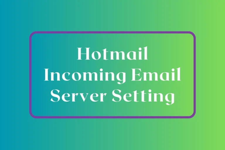 Hotmail Incoming Email Server Setting