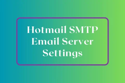 Hotmail SMTP Email Server Settings