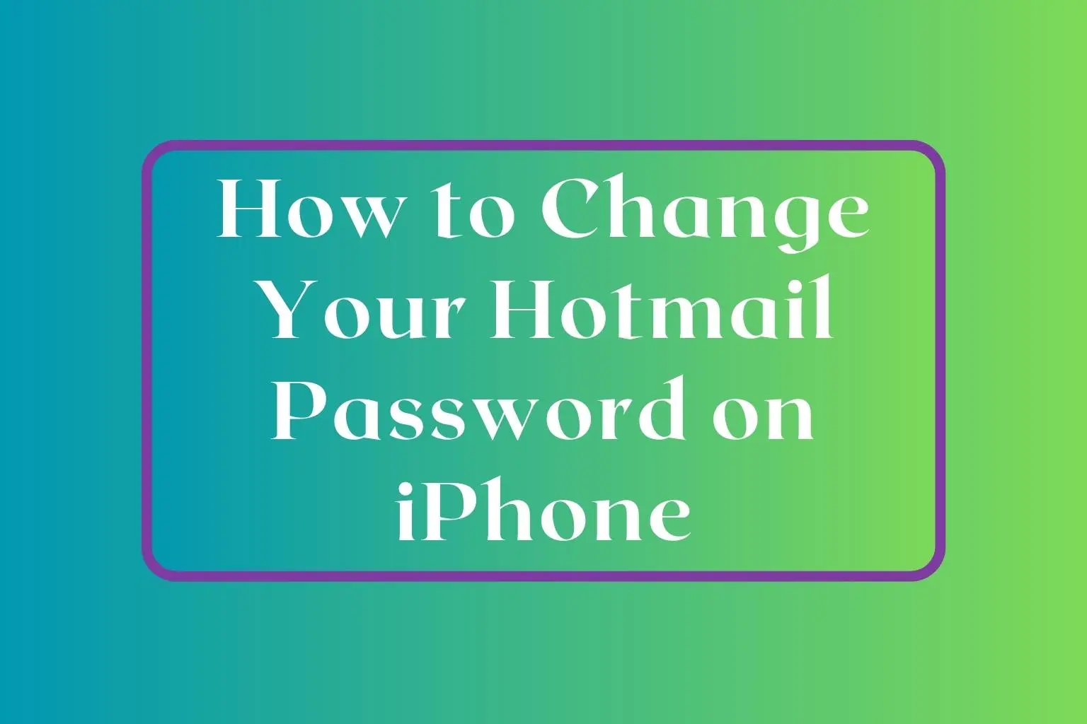 how to change hotmail password on iphone