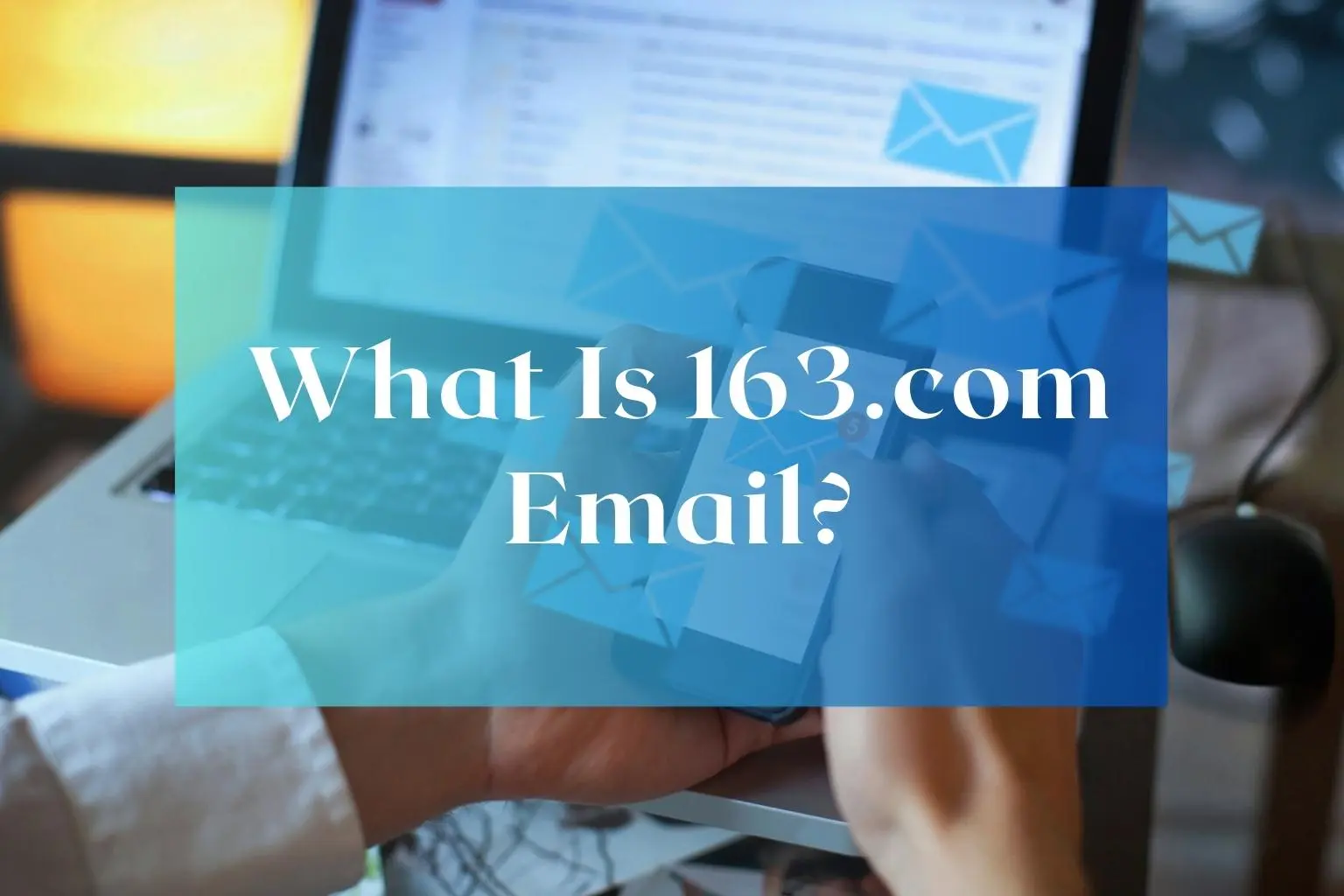 What Is 163 com Email