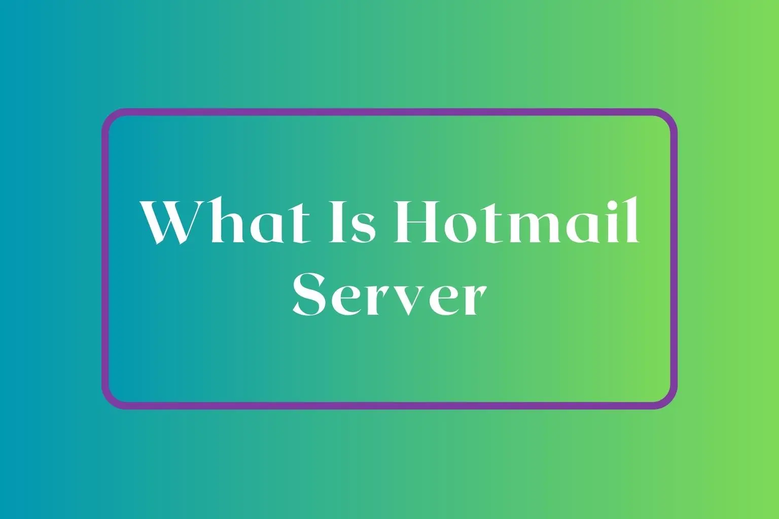 What Is Hotmail Server