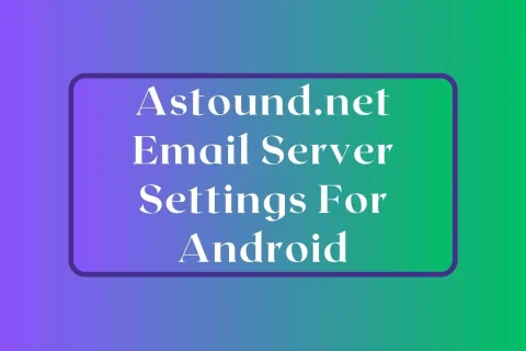 astound.net email Settings for Android