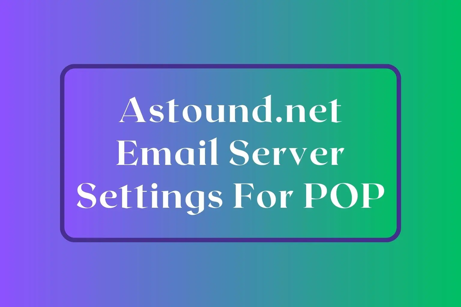 astound.net email server settings pop