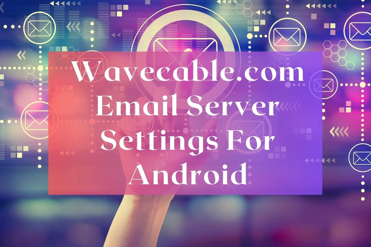 wavecable email Settings for Android