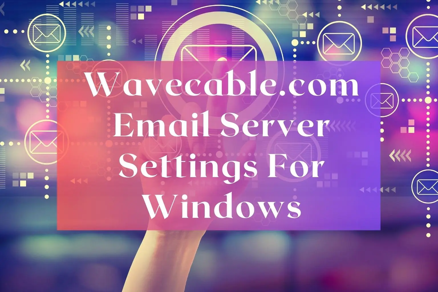 wavecable email Settings for Windows