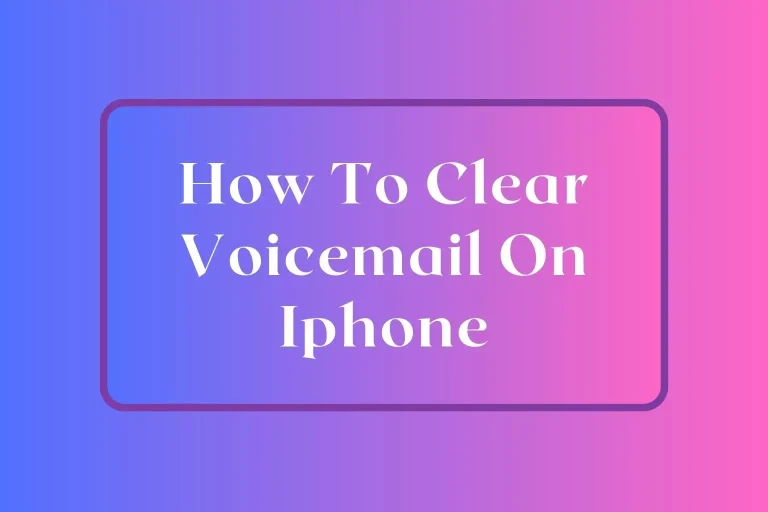 How To Clear Voicemail On Iphone