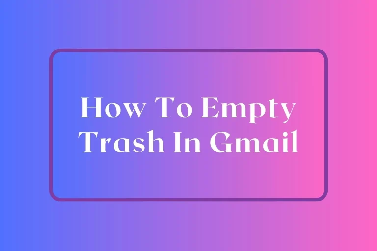 How To Empty Trash In Gmail