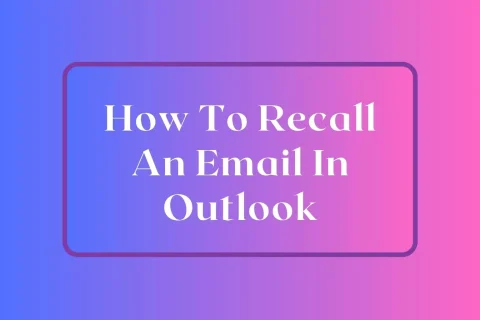 How To Recall An Email In Outlook