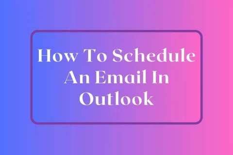 How To Schedule An Email In Outlook