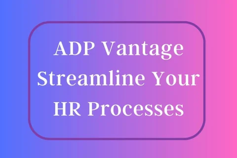 ADP Vantage Streamline Your HR Processes