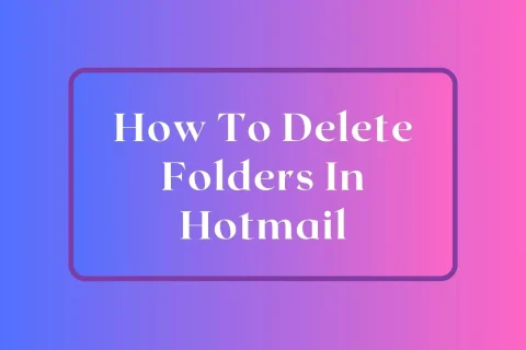 How To Delete Folders In Hotmail