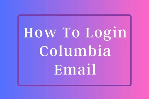 How To Login Columbia Email