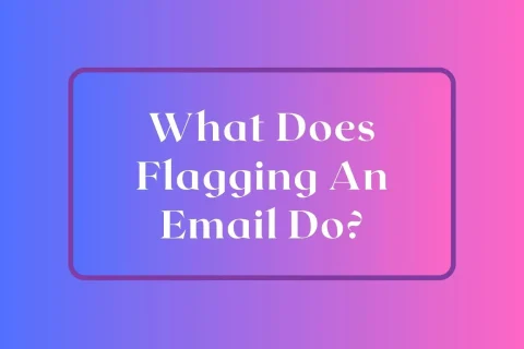 What Does Flagging An Email Do