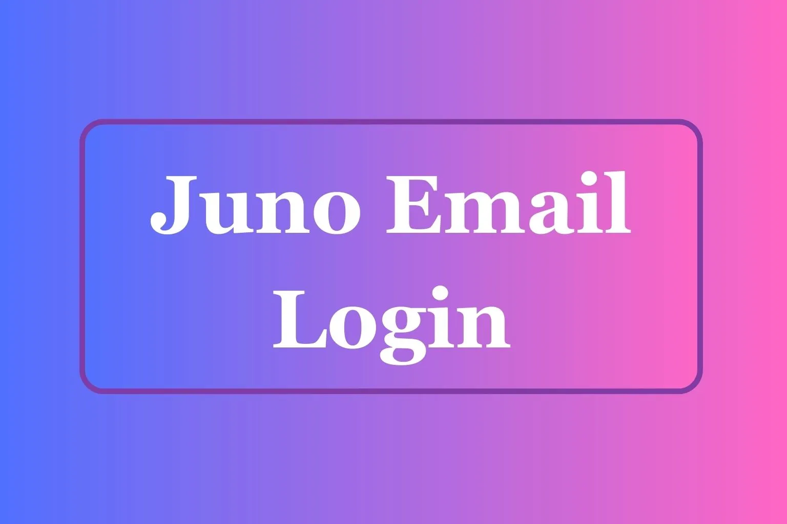 Juno Email Login