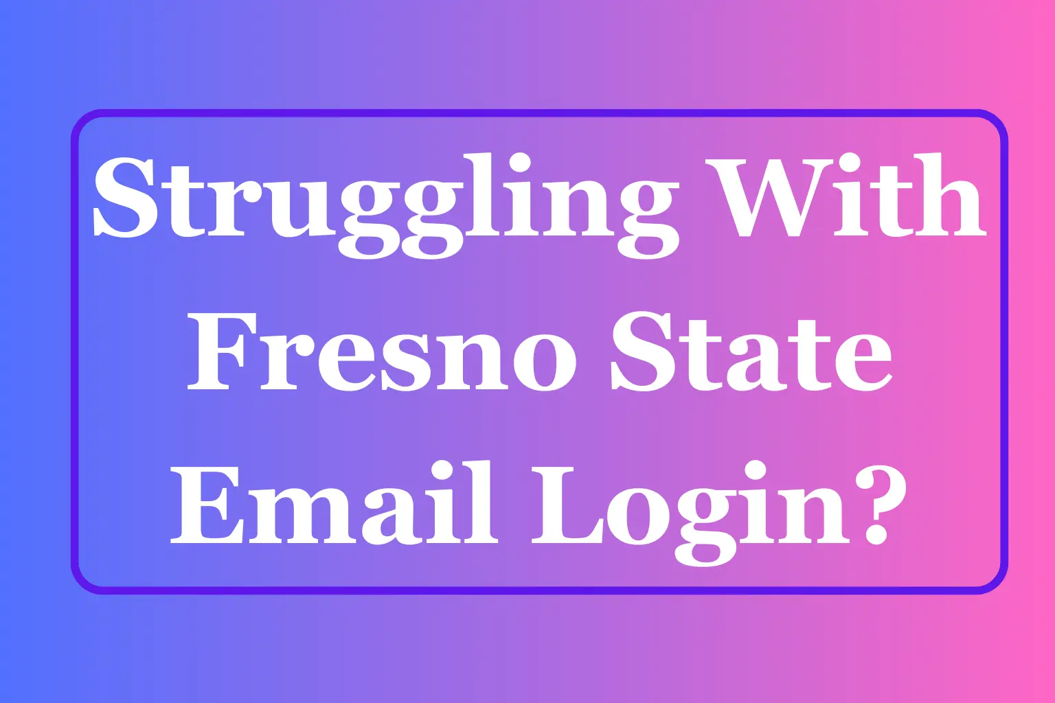 Fresno State Email Login
