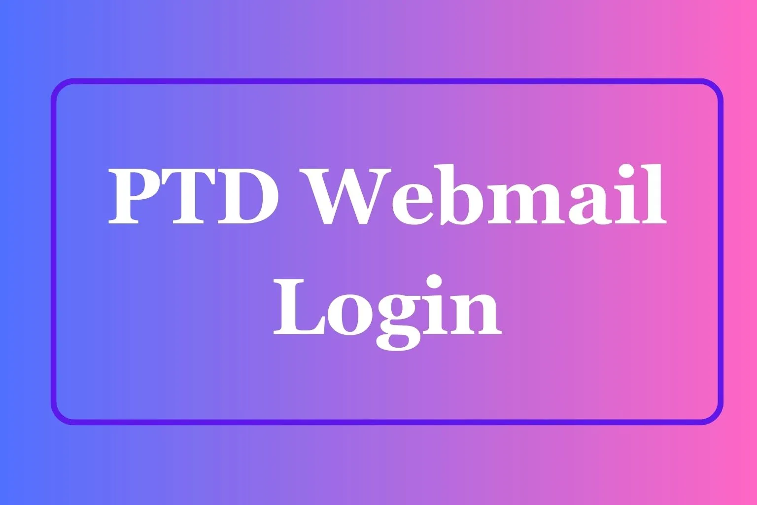 PTD Webmail Login
