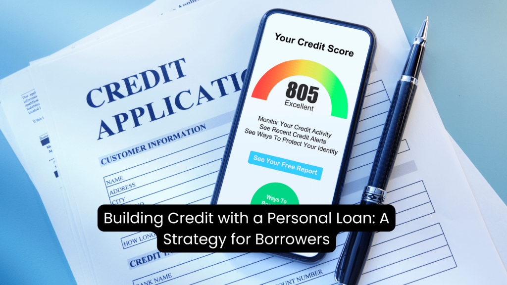 Building Credit with a Personal Loan A Strategy for Borrowers