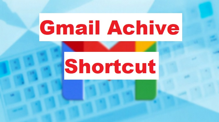 gmail archive shortcut