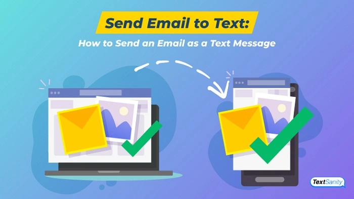 Why Sending Email to Text Is Useful
